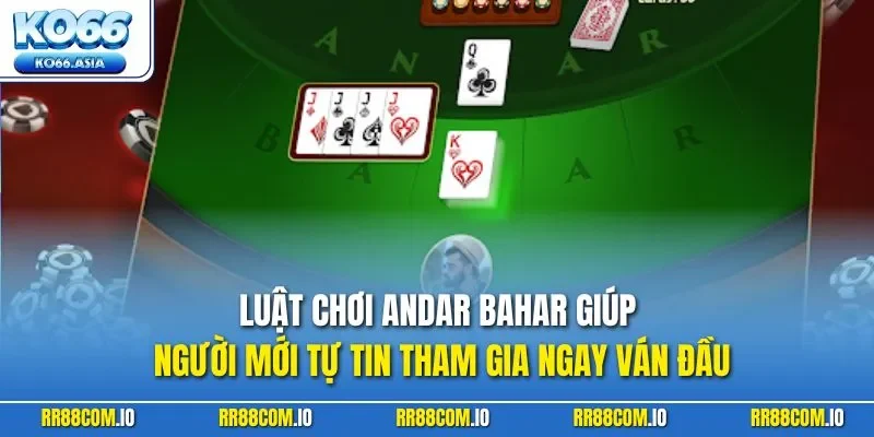 Luật chơi Andar Bahar giúp người mới tự tin tham gia ngay ván đầu