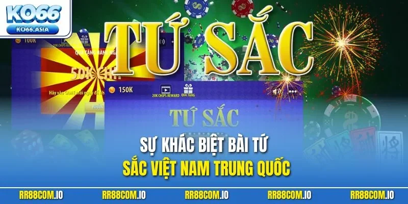 Sự khác biệt bài tứ sắc Việt Nam Trung Quốc